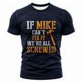 Mike Can Fix Anything Funny Graphic Shirt