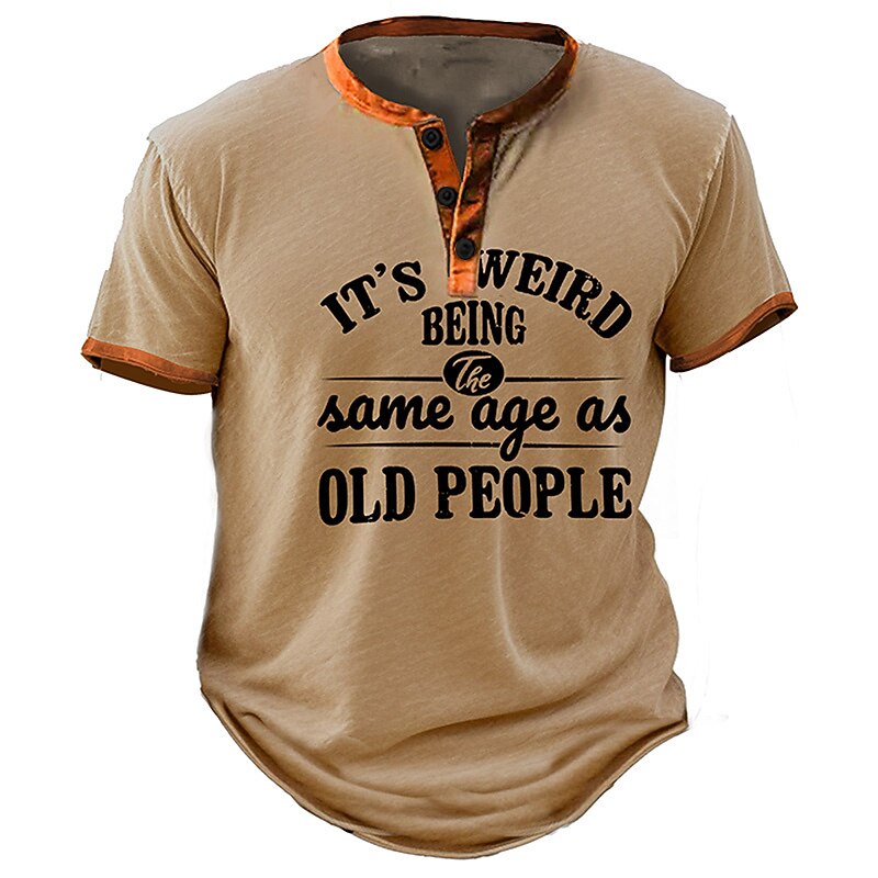 Weird To Be Same Age Old People Graphic Henley Shirt