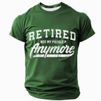 Retired Not My Problem Statement Tee