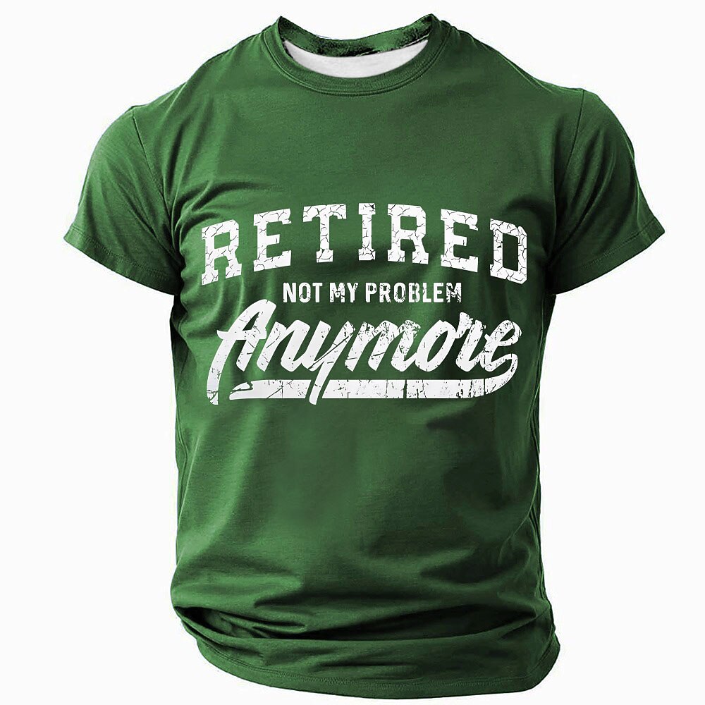 Retired Not My Problem Statement Tee