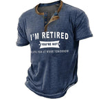 Im Retired Youre Not Have Fun At Work Henley Shirt