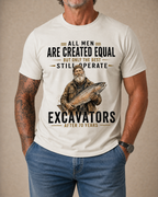 Best Men Operate Excavators After Seventy Funny Graphic Tee