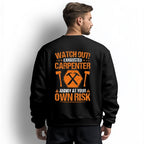 Exhausted Carpenter Annoy At Own Risk Funny Crewneck Sweatshirt
