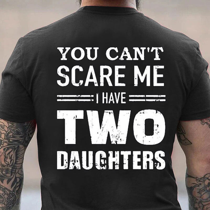 Two Daughters Cannot Scare Dad Funny Family Graphic Tee