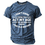 Never Been This Old Funny Age Quote Graphic Tee