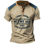 Dont Know How To Act My Age Graphic Henley