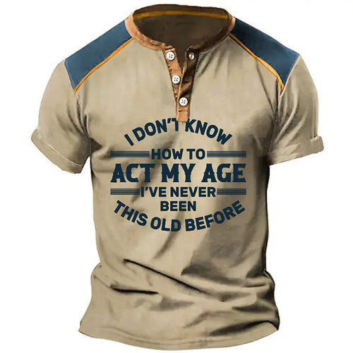 Dont Know How To Act My Age Graphic Henley