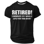 Worked Whole Life Retirement Quote Shirt