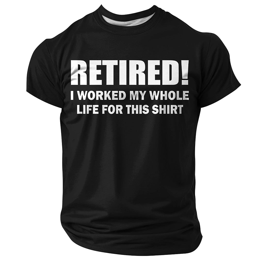 Worked Whole Life Retirement Quote Shirt