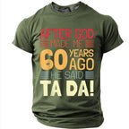 Sixty Years Ago God Said Ta Da Graphic Tee