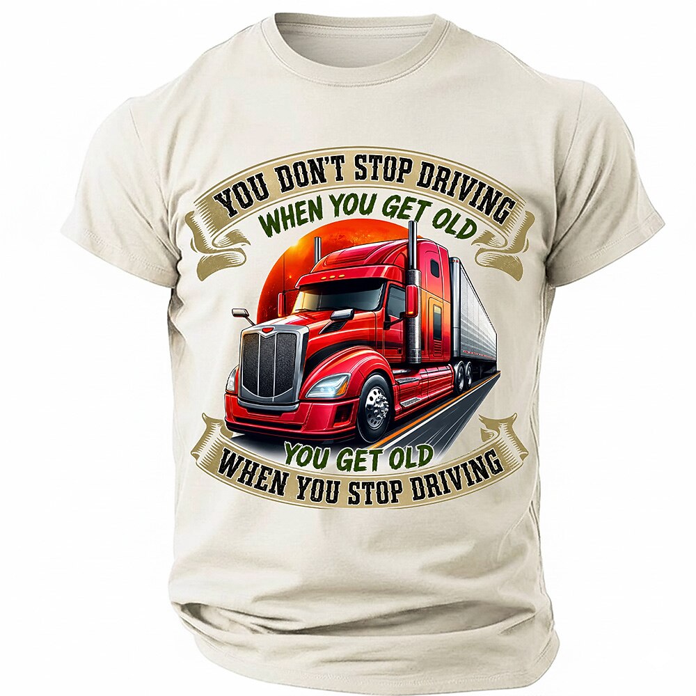 Never Stop Driving Old Truck Driver Funny Graphic Tee