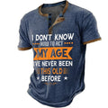 Never Been This Old Funny Age Graphic Henley Shirt