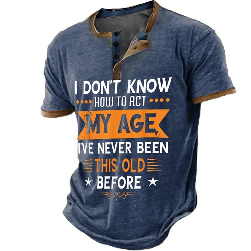 Never Been This Old Funny Age Graphic Henley Shirt