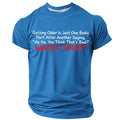 Funny Getting Older Text Age Print Humor Aging Tee Shirt
