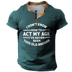 Never Been This Old Funny Age Graphic Henley Shirt