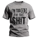 Old Man Classic Joke Graphic Funny Quote Shirt