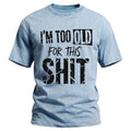 Old Man Classic Joke Graphic Funny Quote Shirt