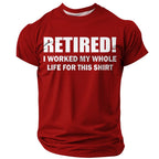 Worked Whole Life Retirement Quote Shirt