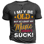 Old But My Music Doesnt Suck Funny Graphic Henley Tee