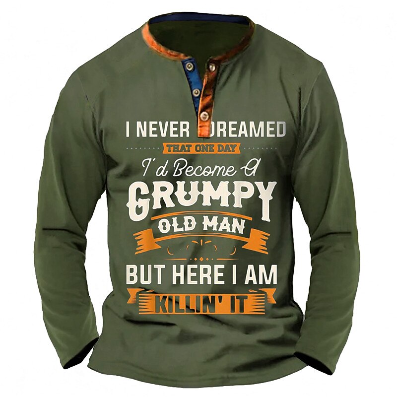 Never Dreamed Grumpy Old Man Killing It Henley Shirt