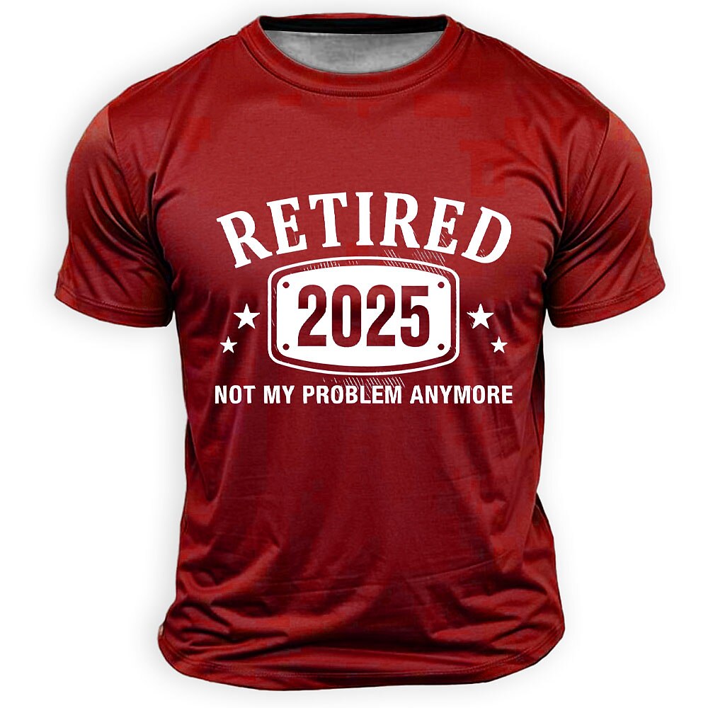 Retired 2025 Not Problem Graphic Tee
