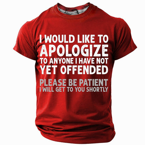 Apologize To Anyone Not Yet Offended Sarcastic Graphic Tee
