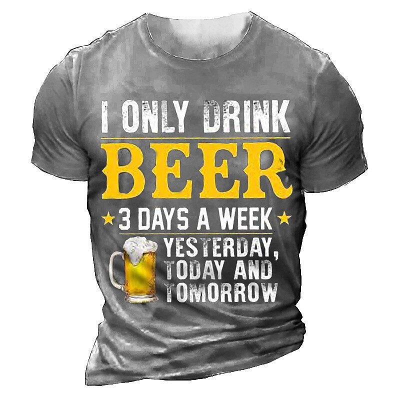 Only Drink Beer Three Days Funny Quote Graphic Tee