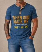 God Made Me Grinned This Will Be Fun Tee
