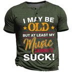 Old But My Music Doesnt Suck Funny Graphic Henley Tee