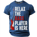 Relax The Bass Player Is Here Funny Graphic Tee