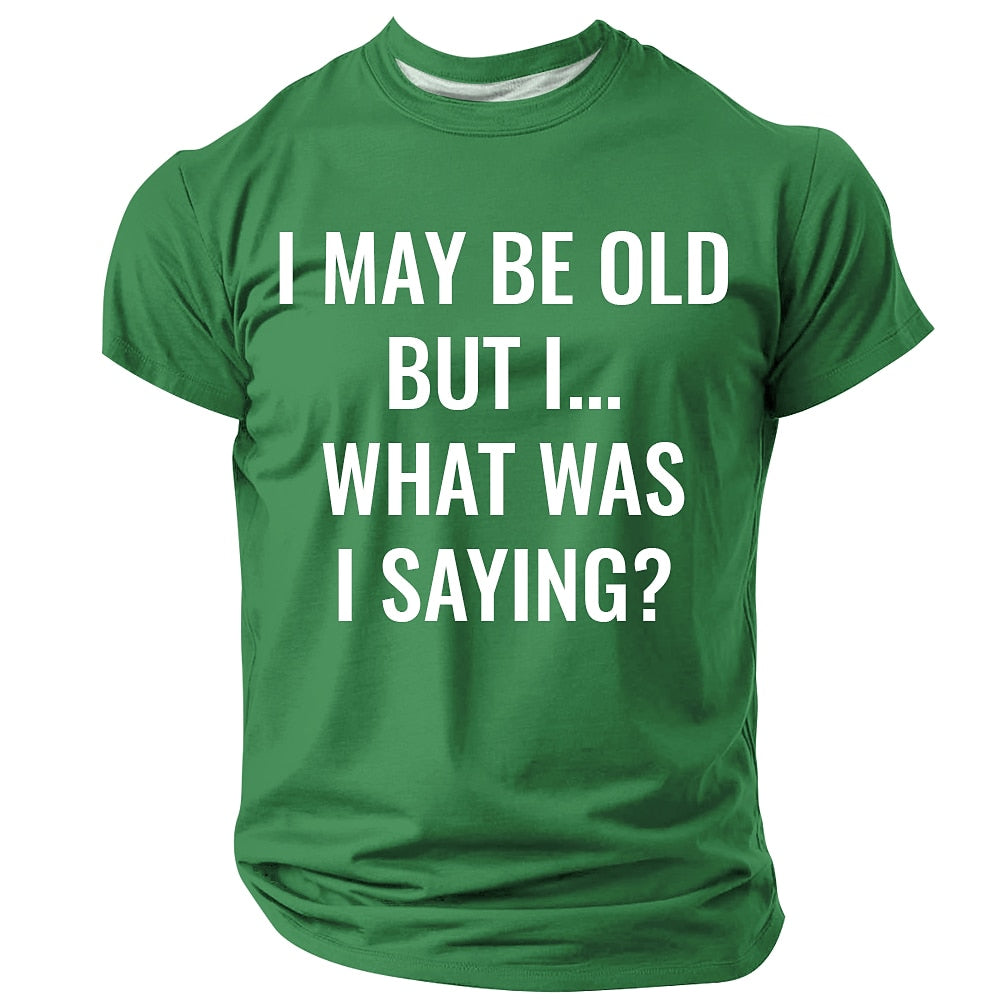 Funny Forgetful Old Man Quote Text Print Mens Humor Tee