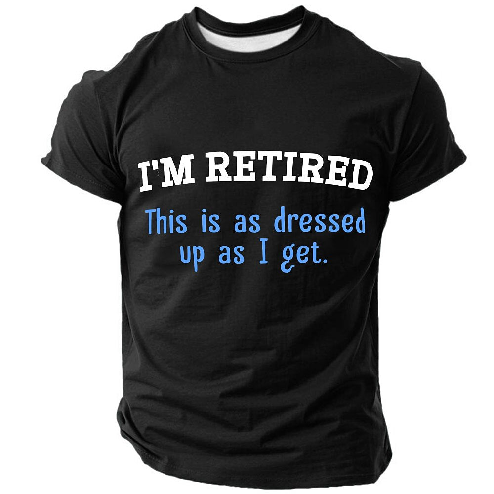 Retired Dressed Up Humor Graphic Tee
