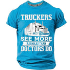 Truckers See More Assholes Than Doctors Funny Graphic Tee