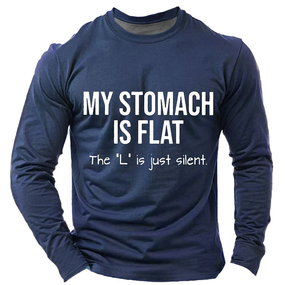 Humor Quote My Stomach Is Flat Silent L Long Sleeve Tee