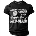 Softball Dad Sarcastic Sports Graphic Shirt