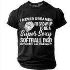 Softball Dad Sarcastic Sports Graphic Shirt