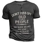 Dont Piss Off Old People Sarcastic Graphic Henley Shirt