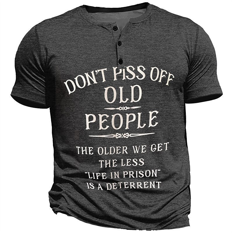 Dont Piss Off Old People Sarcastic Graphic Henley Shirt