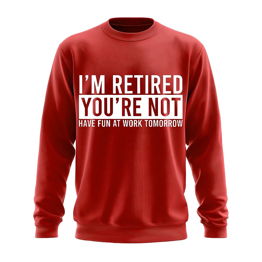 Im Retired Youre Not Funny Work Humor Crewneck Sweatshirt