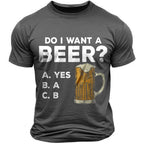 Do I Want A Beer Funny Drinking Graphic Tee