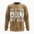 Often Mistaken For Adult Because Of Age Crewneck Sweatshirt
