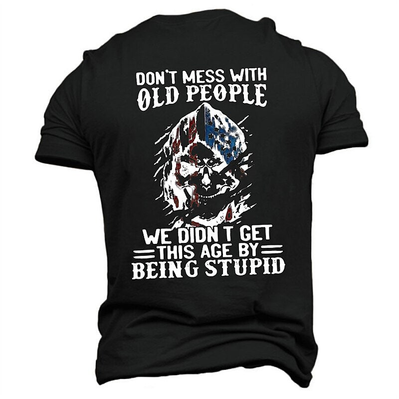 Dont Mess With Old People Funny Wisdom Graphic Tee
