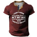 Never Been This Old Funny Age Graphic Henley Shirt