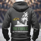 Retired Not My Problem Anymore Funny Pullover Graphic Hoodie