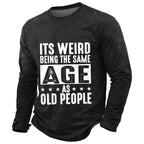 Weird Age Old People Funny Quote Shirt