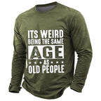 Weird Age Old People Funny Quote Shirt