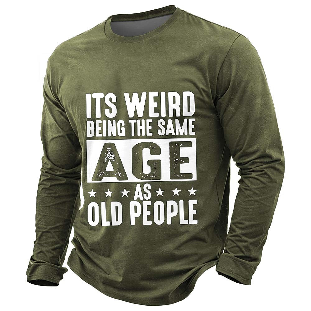 Weird Age Old People Funny Quote Shirt