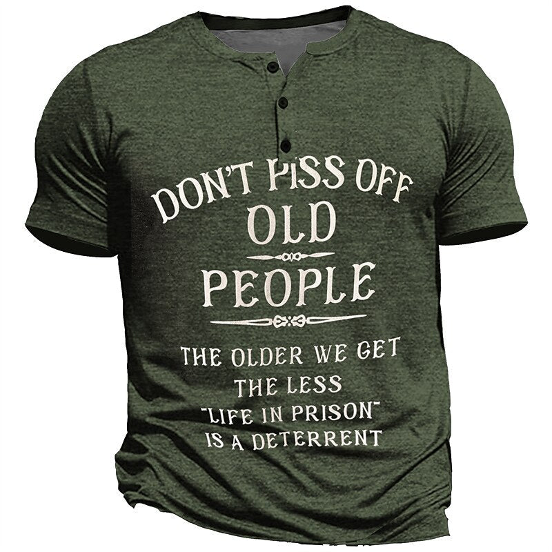 Dont Piss Off Old People Sarcastic Graphic Henley Shirt