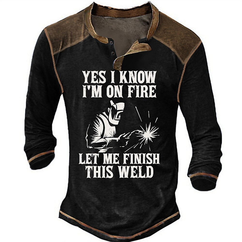 On Fire Finish This Weld Welder Humor Henley Shirt
