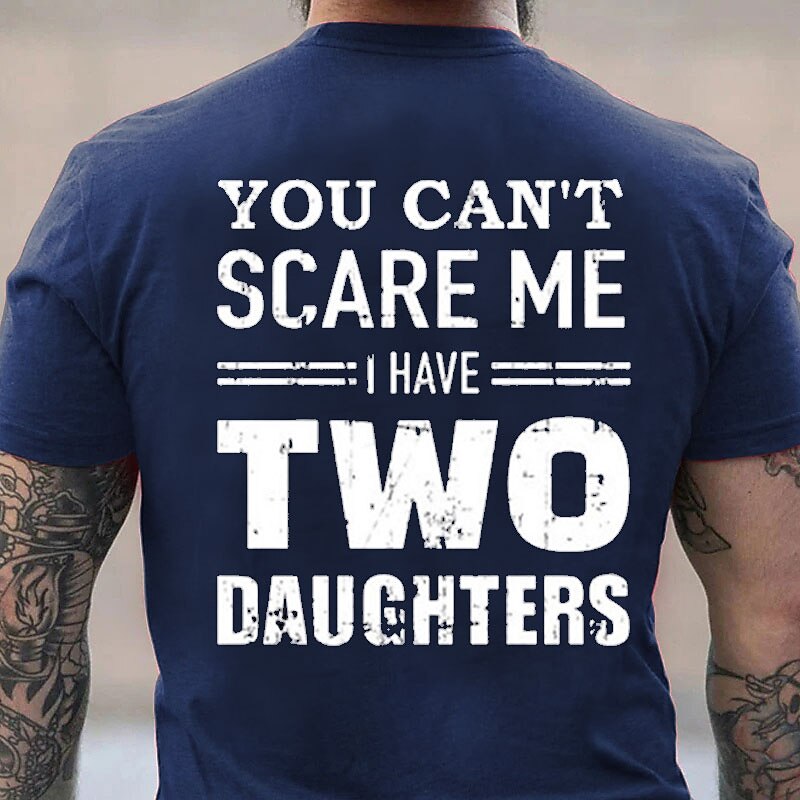 Two Daughters Cannot Scare Dad Funny Family Graphic Tee